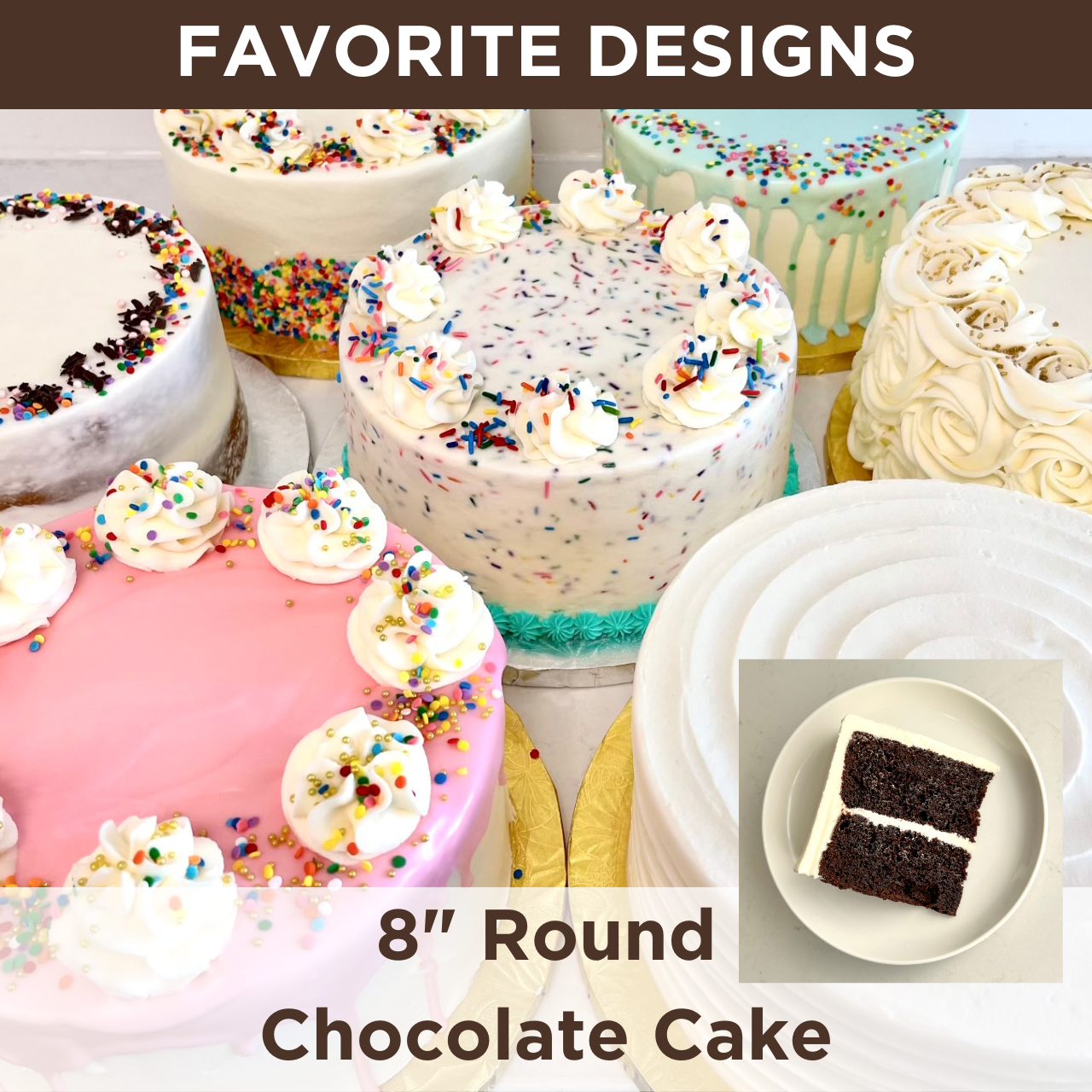 Favorite Designs 8" Round Layer Cake Chocolate The Cakery Bakery
